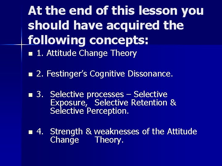 At the end of this lesson you should have acquired the following concepts: n