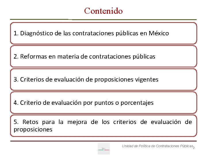 Contenido 1. Diagnóstico de las contrataciones públicas en México 2. Reformas en materia de