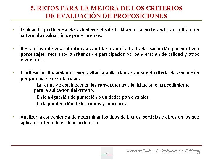 5. RETOS PARA LA MEJORA DE LOS CRITERIOS DE EVALUACIÓN DE PROPOSICIONES • Evaluar