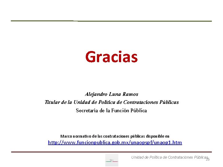 Gracias Alejandro Luna Ramos Titular de la Unidad de Política de Contrataciones Públicas Secretaría