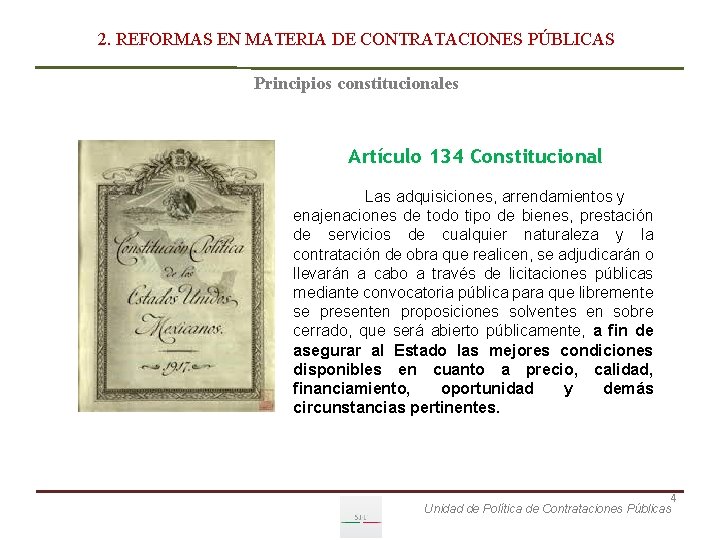 2. REFORMAS EN MATERIA DE CONTRATACIONES PÚBLICAS Principios constitucionales Artículo 134 Constitucional Las adquisiciones,