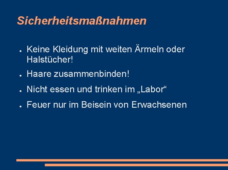 Sicherheitsmaßnahmen ● Keine Kleidung mit weiten Ärmeln oder Halstücher! ● Haare zusammenbinden! ● Nicht