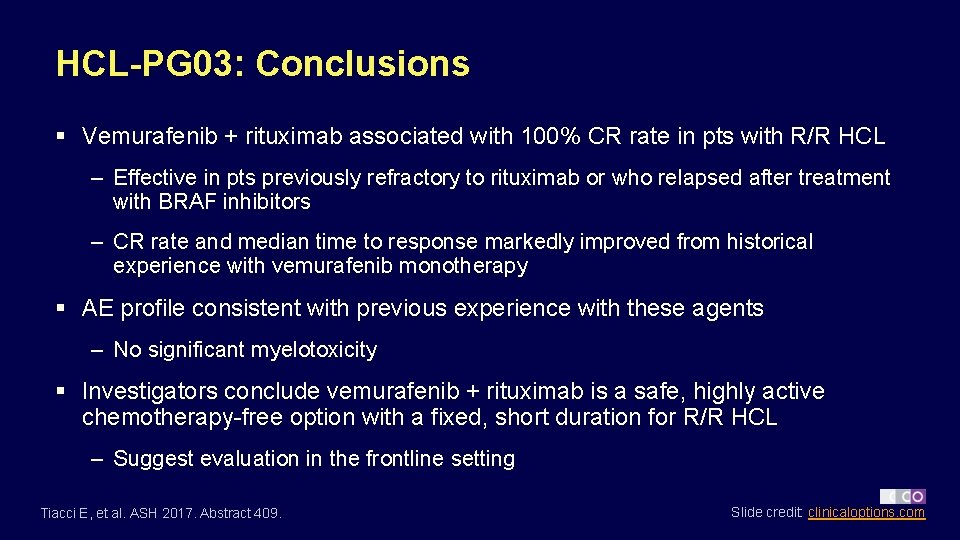 HCL-PG 03: Conclusions § Vemurafenib + rituximab associated with 100% CR rate in pts