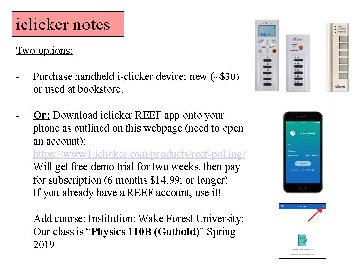 iclicker notes Two options: - Purchase handheld i-clicker device; new (~$30) or used at