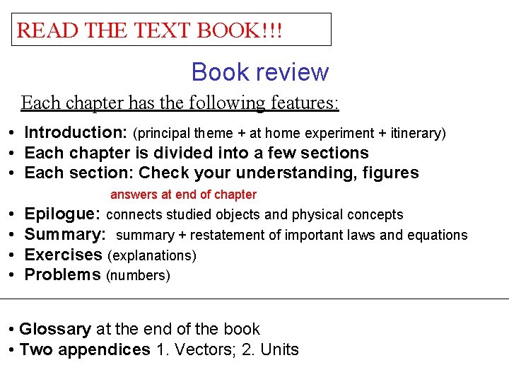 READ THE TEXT BOOK!!! Book review Each chapter has the following features: • Introduction: