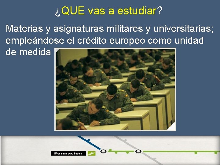 ¿QUE vas a estudiar? Materias y asignaturas militares y universitarias; empleándose el crédito europeo