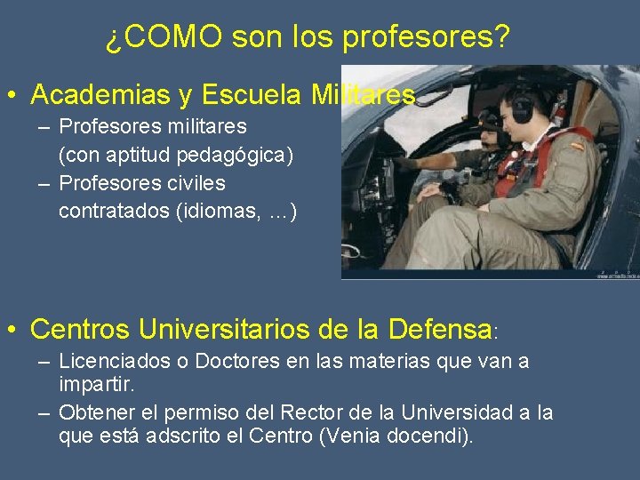 ¿COMO son los profesores? • Academias y Escuela Militares – Profesores militares (con aptitud