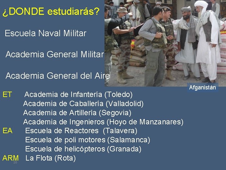 ¿DONDE estudiarás? Escuela Naval Militar Academia General del Aire ET Academia de Infantería (Toledo)