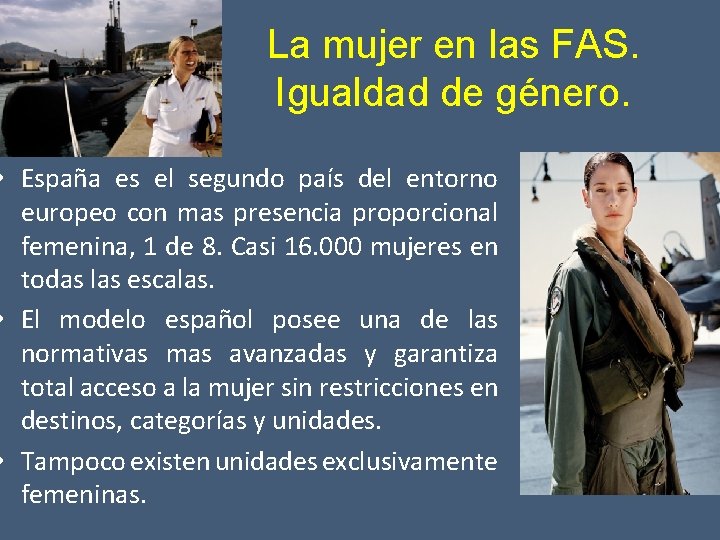 La mujer en las FAS. Igualdad de género. • España es el segundo país