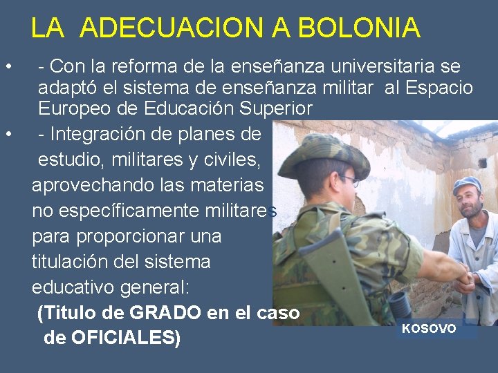 LA ADECUACION A BOLONIA • • - Con la reforma de la enseñanza universitaria