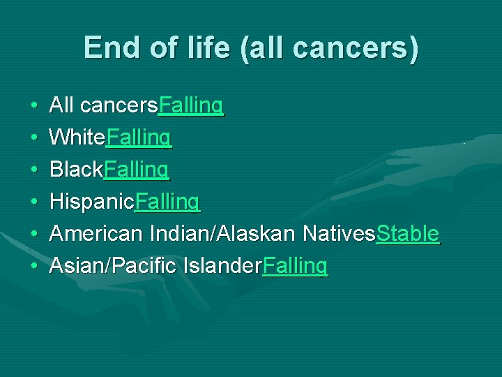 End of life (all cancers) • • • All cancers. Falling White. Falling Black.