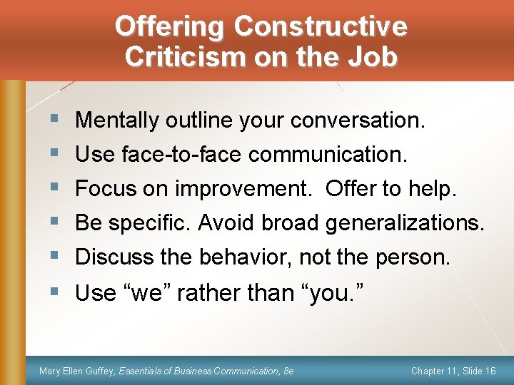 Offering Constructive Criticism on the Job § § § Mentally outline your conversation. Use