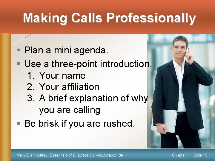 Making Calls Professionally § Plan a mini agenda. § Use a three-point introduction. 1.