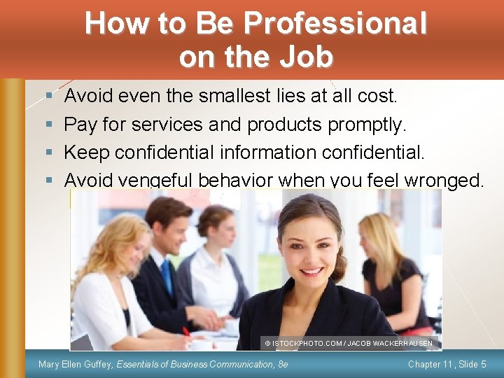How to Be Professional on the Job § § Avoid even the smallest lies