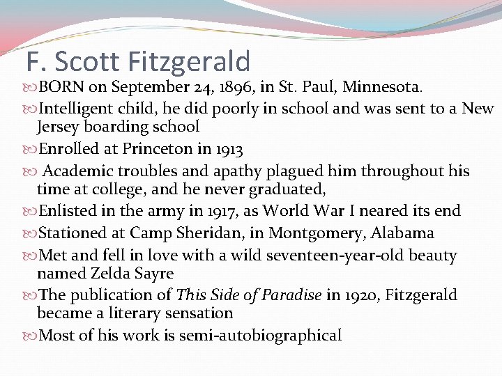 F. Scott Fitzgerald BORN on September 24, 1896, in St. Paul, Minnesota. Intelligent child, F. Scott Fitzgerald BORN on September 24, 1896, in St. Paul, Minnesota. Intelligent child,