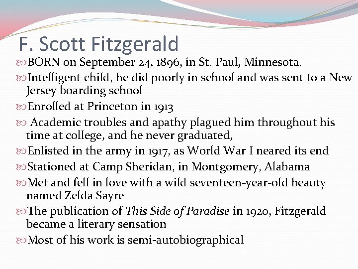 F. Scott Fitzgerald BORN on September 24, 1896, in St. Paul, Minnesota. Intelligent child,