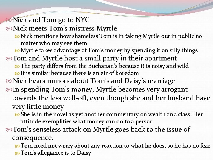  Nick and Tom go to NYC Nick meets Tom’s mistress Myrtle Nick mentions