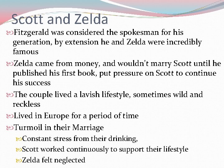 Scott and Zelda Fitzgerald was considered the spokesman for his generation, by extension he Scott and Zelda Fitzgerald was considered the spokesman for his generation, by extension he