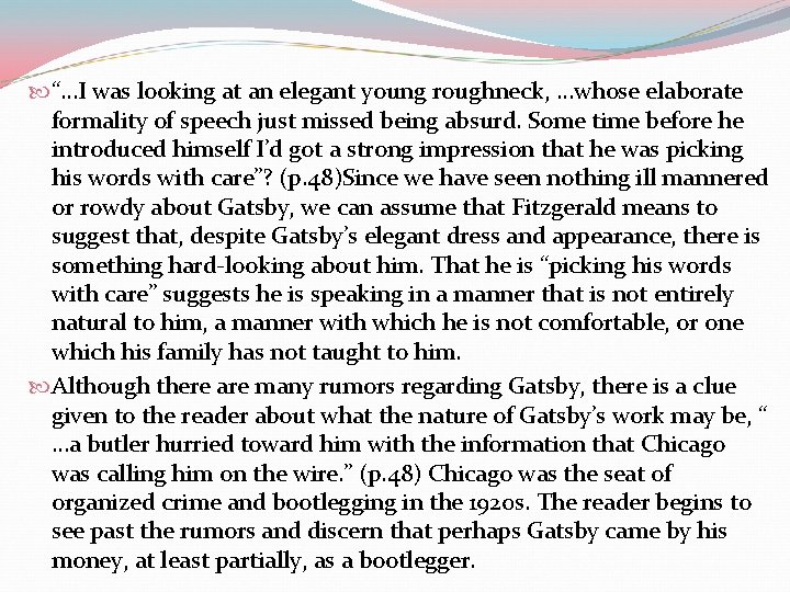 “…I was looking at an elegant young roughneck, …whose elaborate formality of speech “…I was looking at an elegant young roughneck, …whose elaborate formality of speech