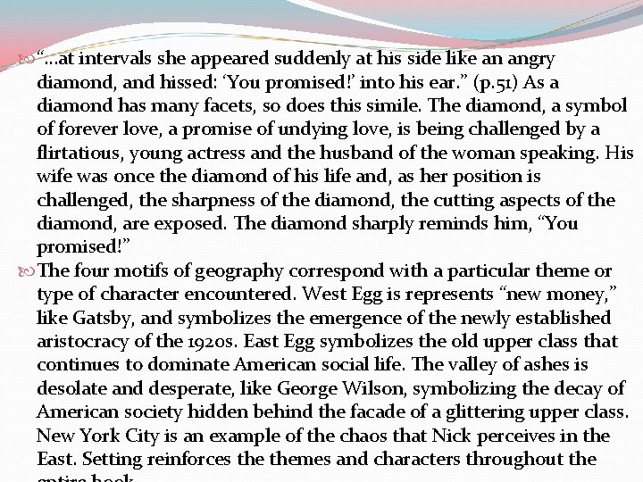  “…at intervals she appeared suddenly at his side like an angry diamond, and