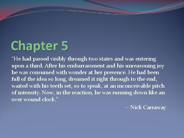 Chapter 5 “He had passed visibly through two states and was entering upon a Chapter 5 “He had passed visibly through two states and was entering upon a
