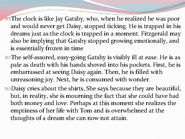 The clock is like Jay Gatsby, who, when he realized he was poor The clock is like Jay Gatsby, who, when he realized he was poor