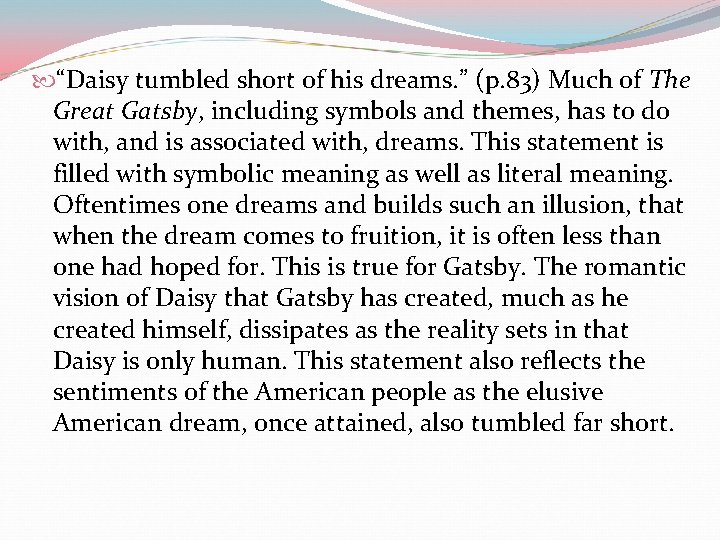  “Daisy tumbled short of his dreams. ” (p. 83) Much of The Great