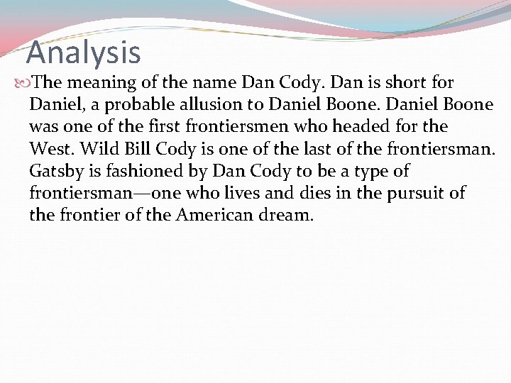 Analysis The meaning of the name Dan Cody. Dan is short for Daniel, a