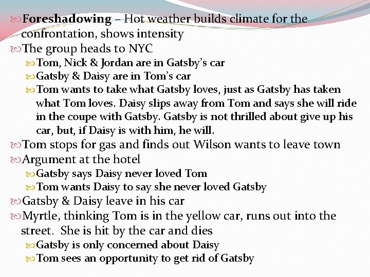 Foreshadowing – Hot weather builds climate for the confrontation, shows intensity The group Foreshadowing – Hot weather builds climate for the confrontation, shows intensity The group