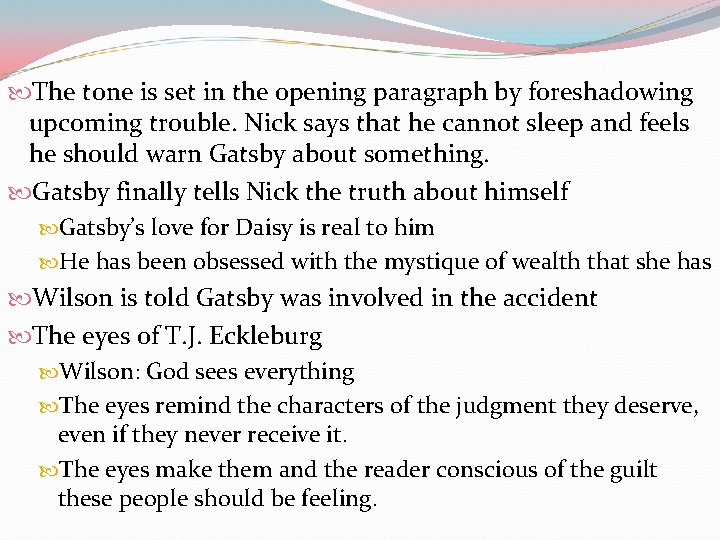 The tone is set in the opening paragraph by foreshadowing upcoming trouble. Nick The tone is set in the opening paragraph by foreshadowing upcoming trouble. Nick