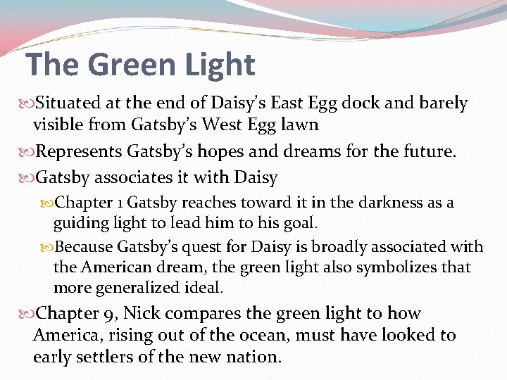 The Green Light Situated at the end of Daisy’s East Egg dock and barely