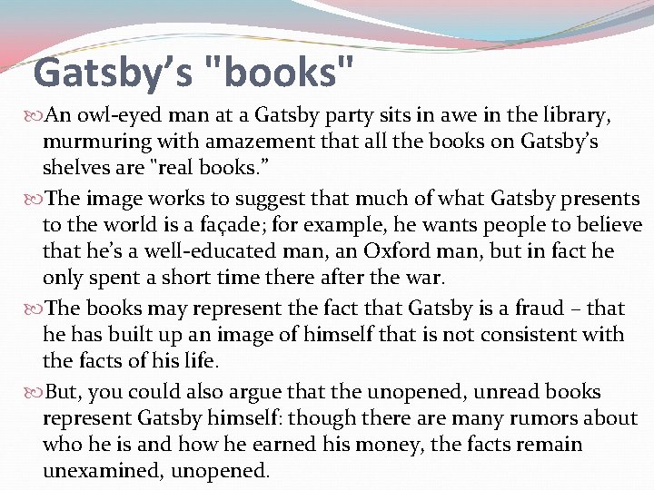 Gatsby’s "books" An owl-eyed man at a Gatsby party sits in awe in the