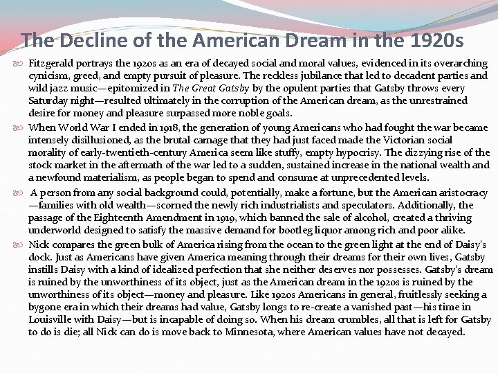 The Decline of the American Dream in the 1920 s Fitzgerald portrays the 1920