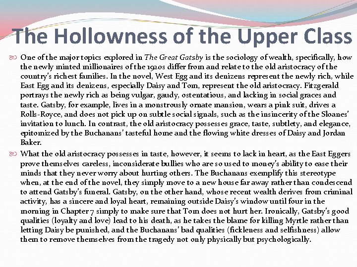 The Hollowness of the Upper Class One of the major topics explored in The