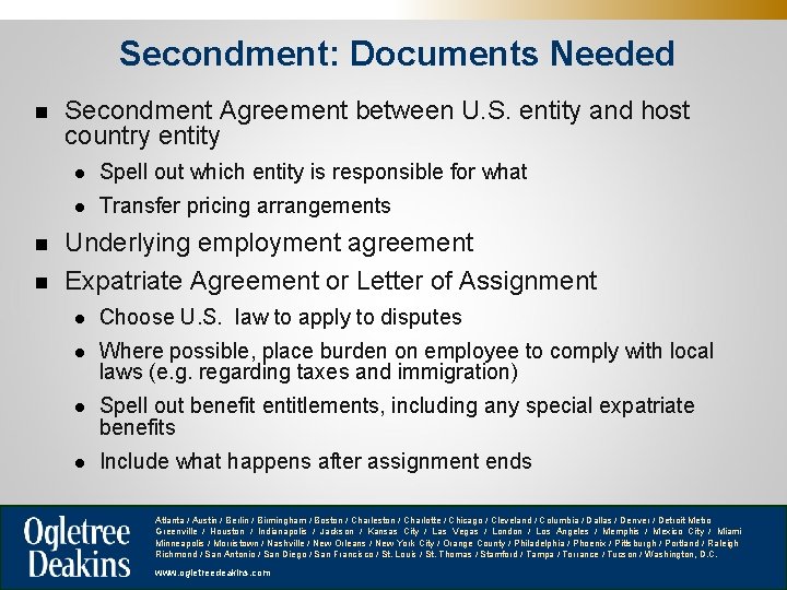 Secondment: Documents Needed n n n Secondment Agreement between U. S. entity and host