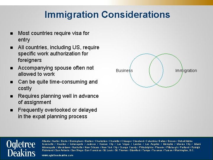 Immigration Considerations n n n Most countries require visa for entry All countries, including