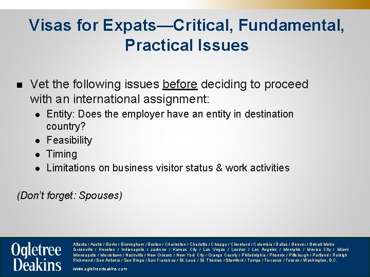 Visas for Expats—Critical, Fundamental, Practical Issues n Vet the following issues before deciding to