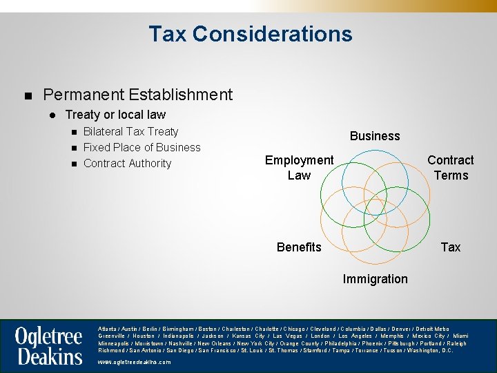 Tax Considerations n Permanent Establishment l Treaty or local law n n n Bilateral