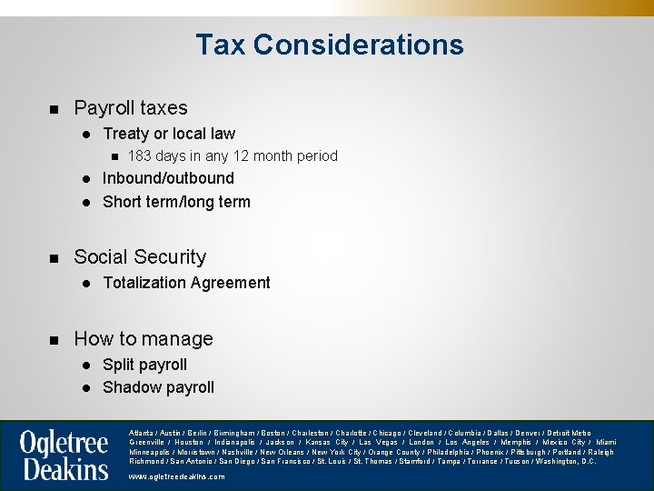 Tax Considerations n Payroll taxes l Treaty or local law n l l n