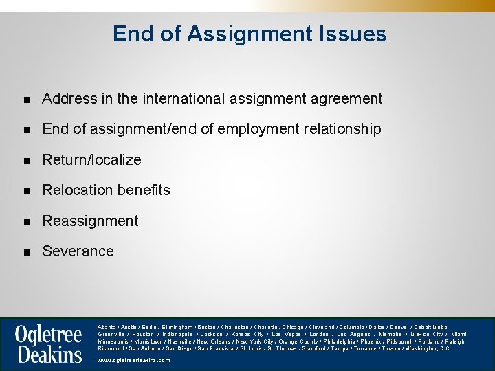 End of Assignment Issues n Address in the international assignment agreement n End of