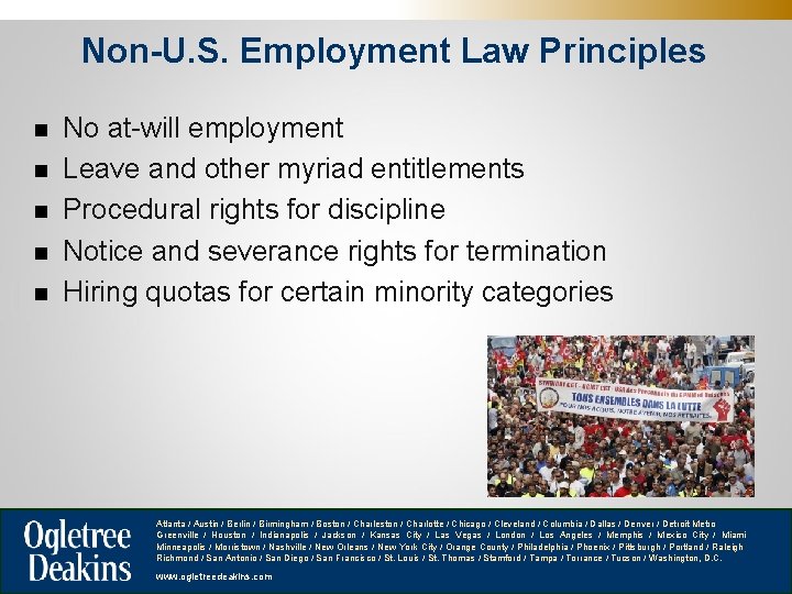 Non-U. S. Employment Law Principles n n n No at-will employment Leave and other