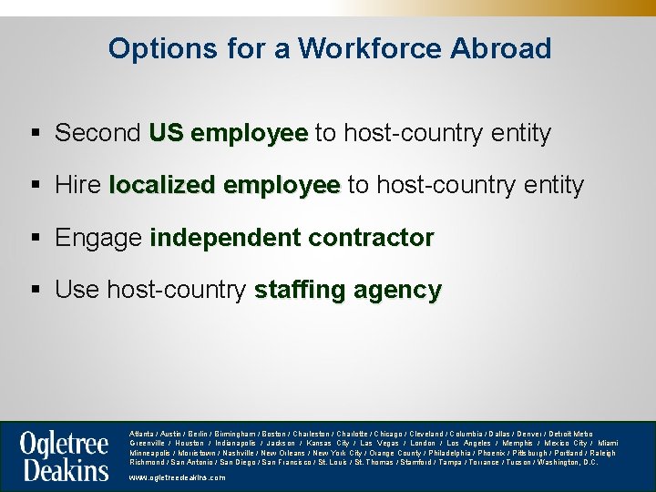 Options for a Workforce Abroad § Second US employee to host-country entity § Hire