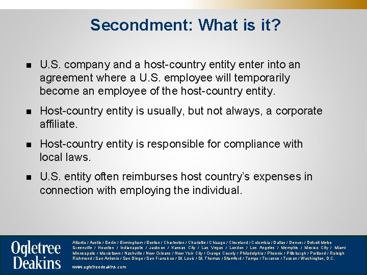 Secondment: What is it? n U. S. company and a host-country entity enter into