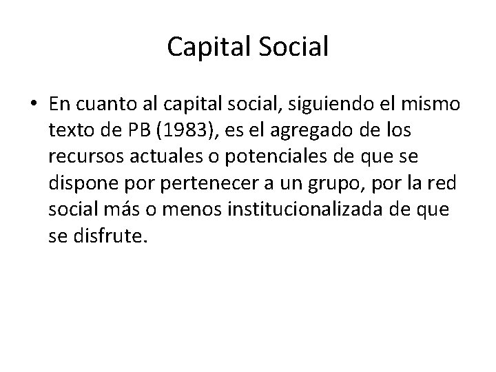 Capital Social • En cuanto al capital social, siguiendo el mismo texto de PB