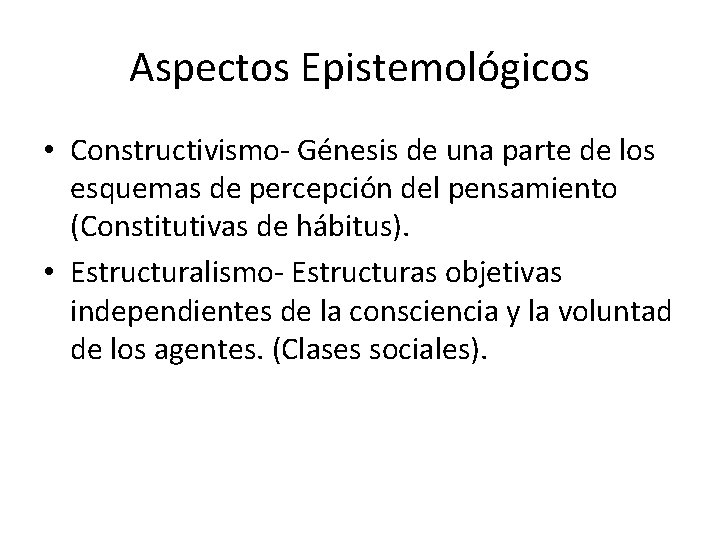 Aspectos Epistemológicos • Constructivismo- Génesis de una parte de los esquemas de percepción del