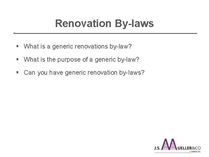  Renovation By-laws ________________________________________________ § What is a generic renovations by-law? § What is