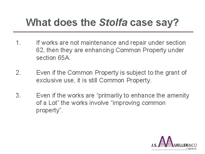  What does the Stolfa case say? ________________________________________________ 1. If works are not maintenance