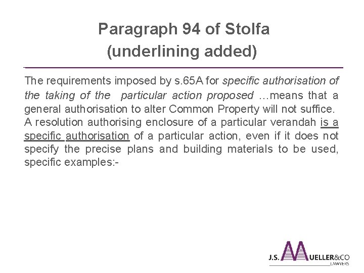  Paragraph 94 of Stolfa (underlining added) ________________________________________________ The requirements imposed by s. 65