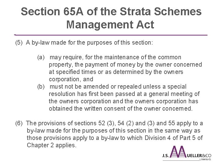  Section 65 A of the Strata Schemes Management Act ________________________________________________ (5) A by-law
