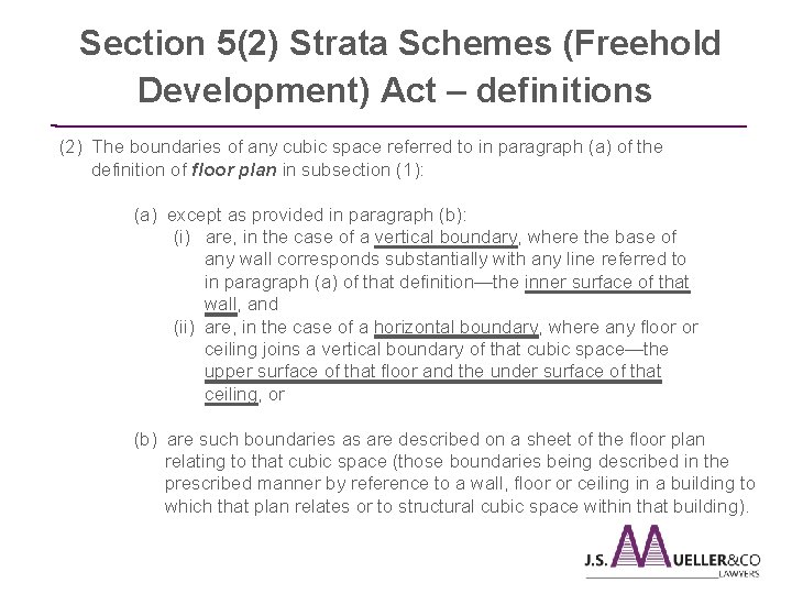  Section 5(2) Strata Schemes (Freehold Development) Act – definitions ________________________________________________ (2) The boundaries